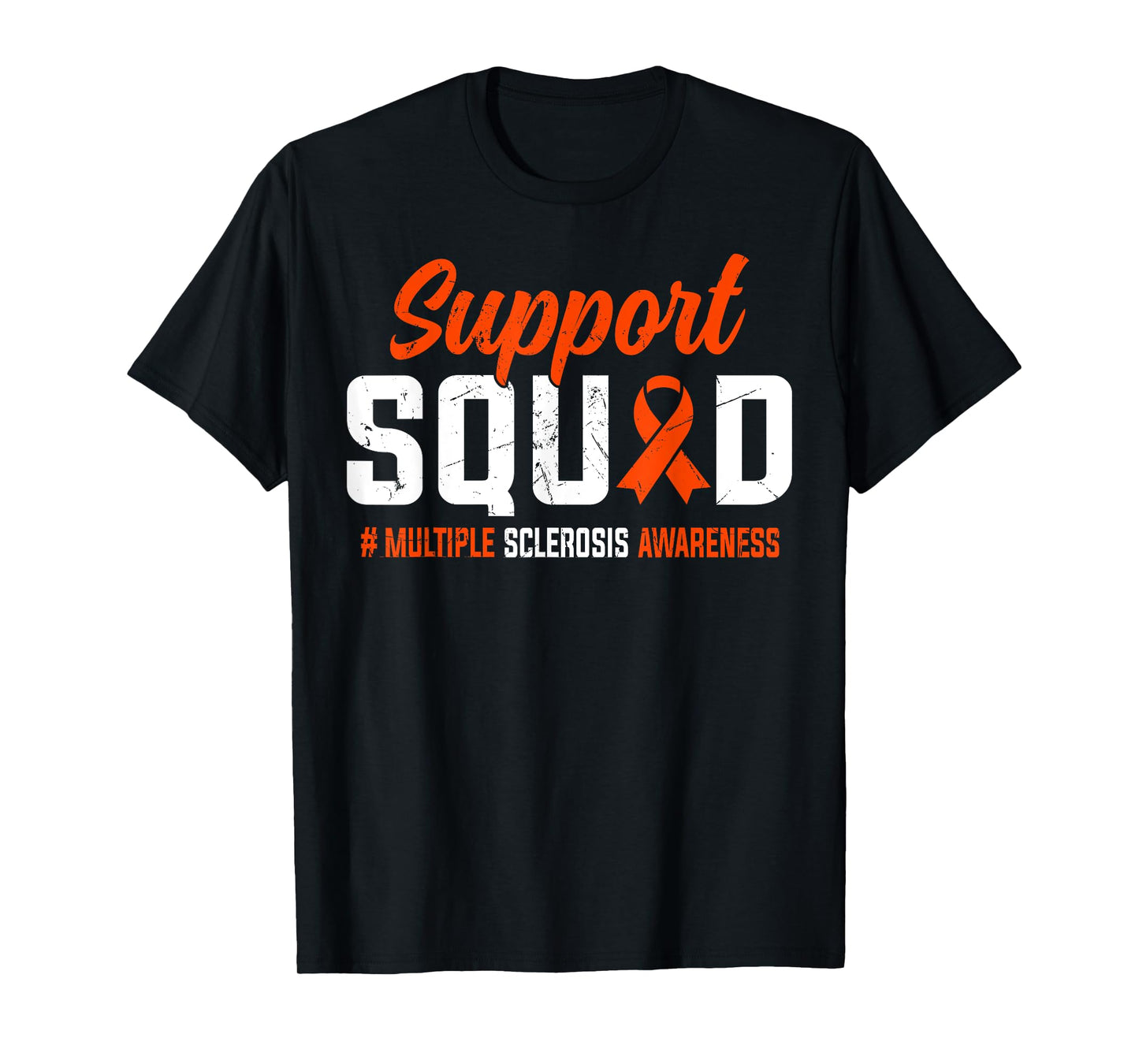 Support Squad I Wear Orange Ribbon For Multiple Sclerosis MS T-Shirt