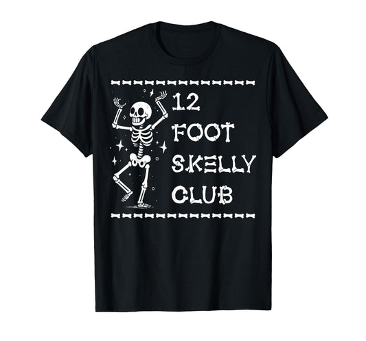 12 Foot Skelly Club - Halloween T-Shirt