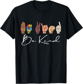 Be Kind, Teachers Interpreter ASL Sign Language Hand Talking T-Shirt for Men Women Girls Kids