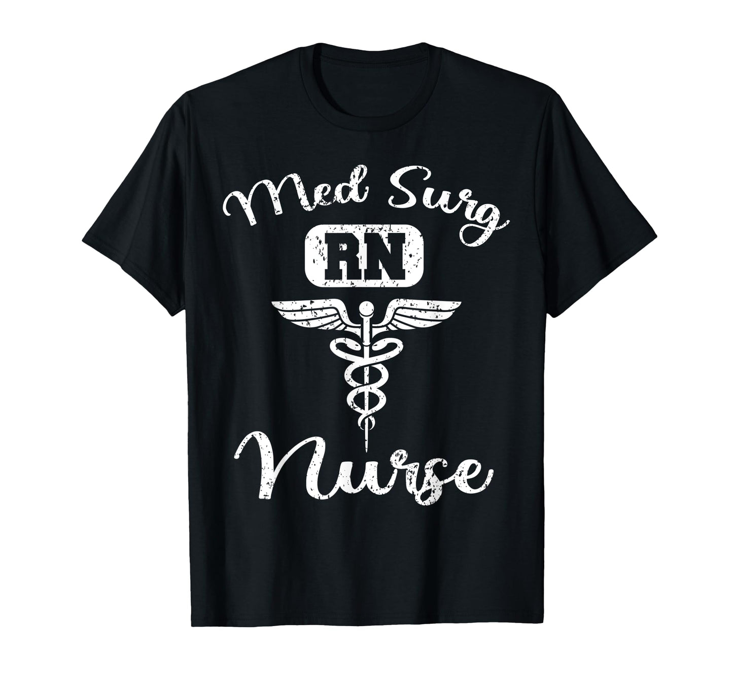 Med Surg Nurse Medical Surgical Nursing RN T-Shirt