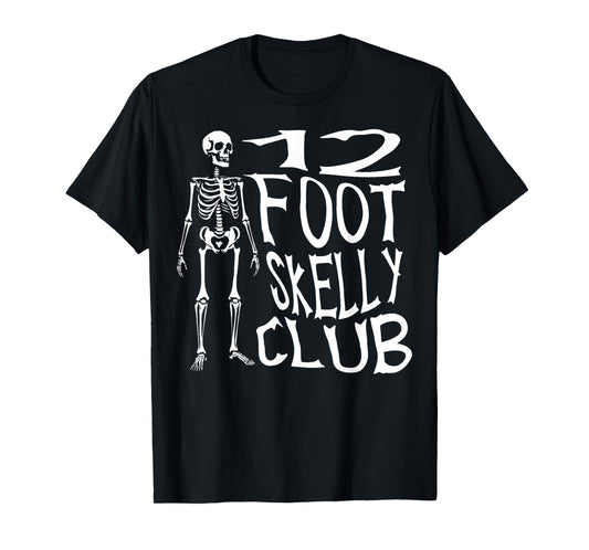 12 Foot Skelly Club - Halloween T-Shirt