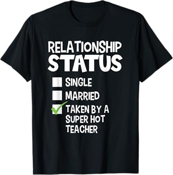 Funny His and Her Gift Idea Teacher Relationship Status Men Women T-Shirt