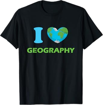 I Love Geography, Geography Teacher T-Shirt