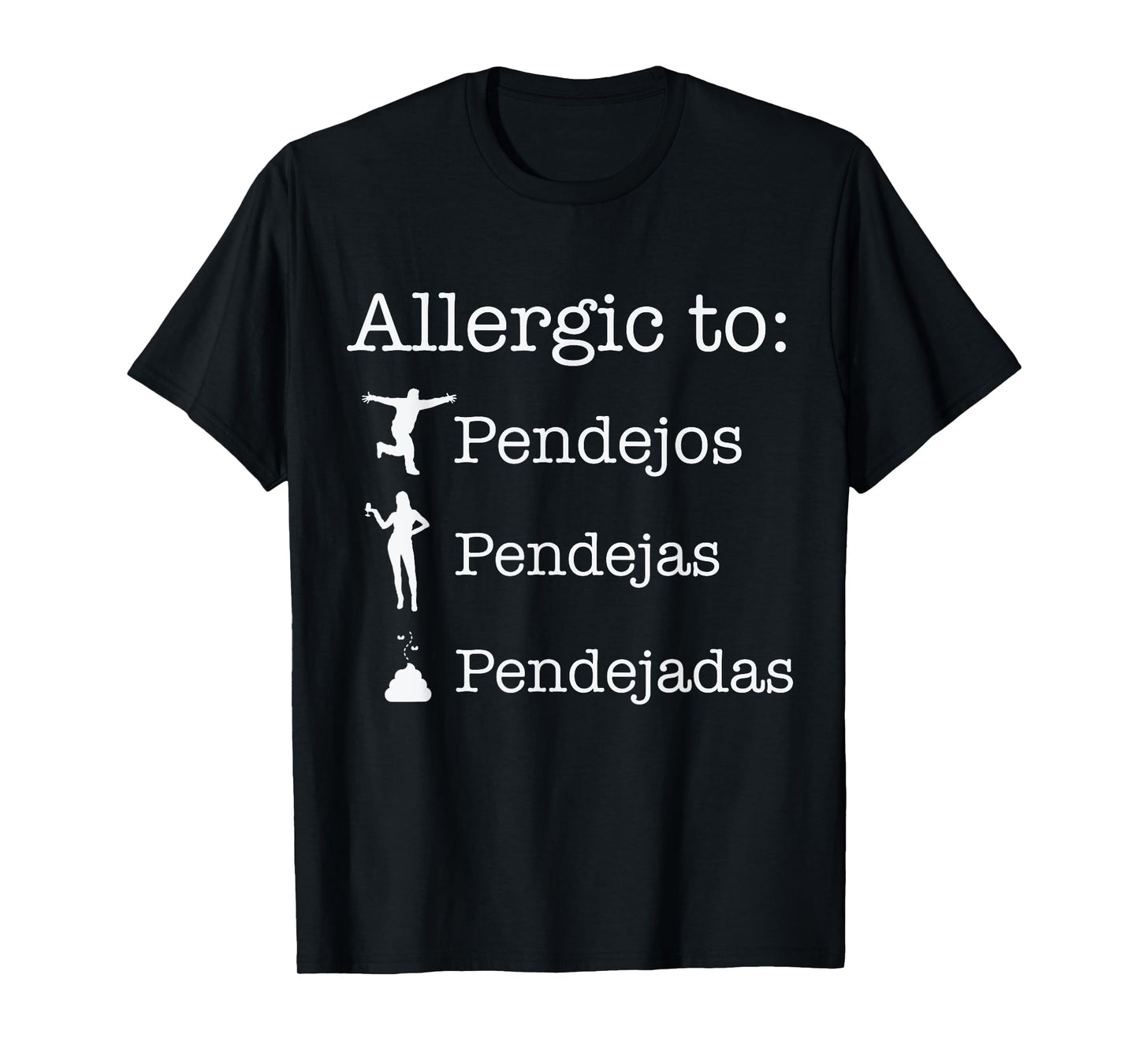 Allergic To Pendejos Pendejas Pendejadas T-Shirt