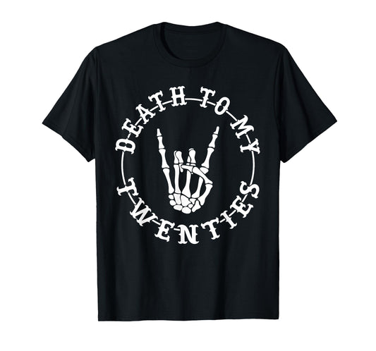 Death To My Twenties 30th Birthday Skeleton Hand Halloween T-Shirt