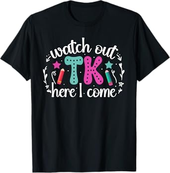 TK Here I Come TK Student Transitional Kindergarten Teacher T-Shirt
