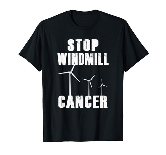 Stop Windmill Cancer awareness t-shirt