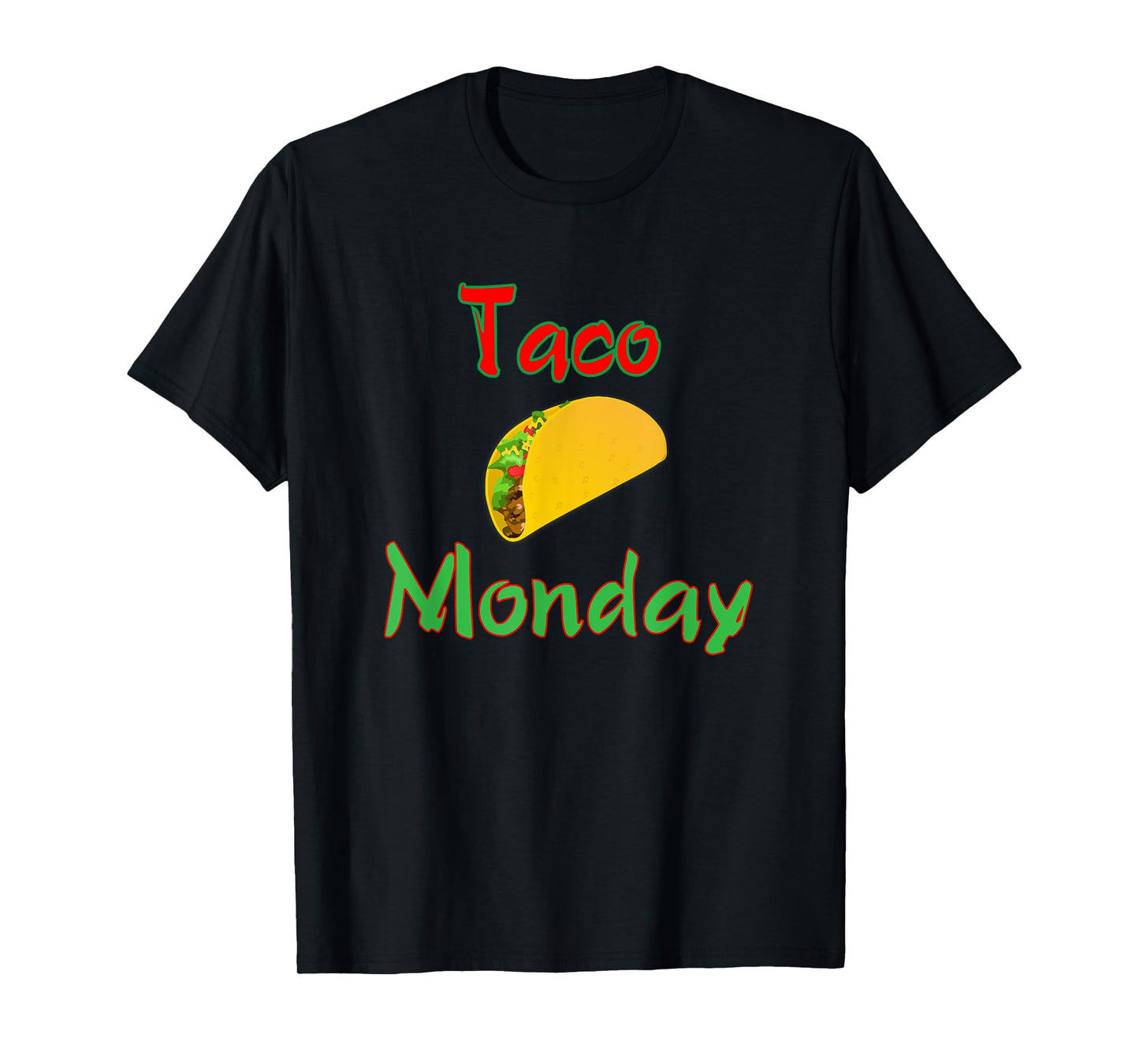 Taco Monday Tee Everyday Is Taco Day Gift Men Women Kid T-Shirt