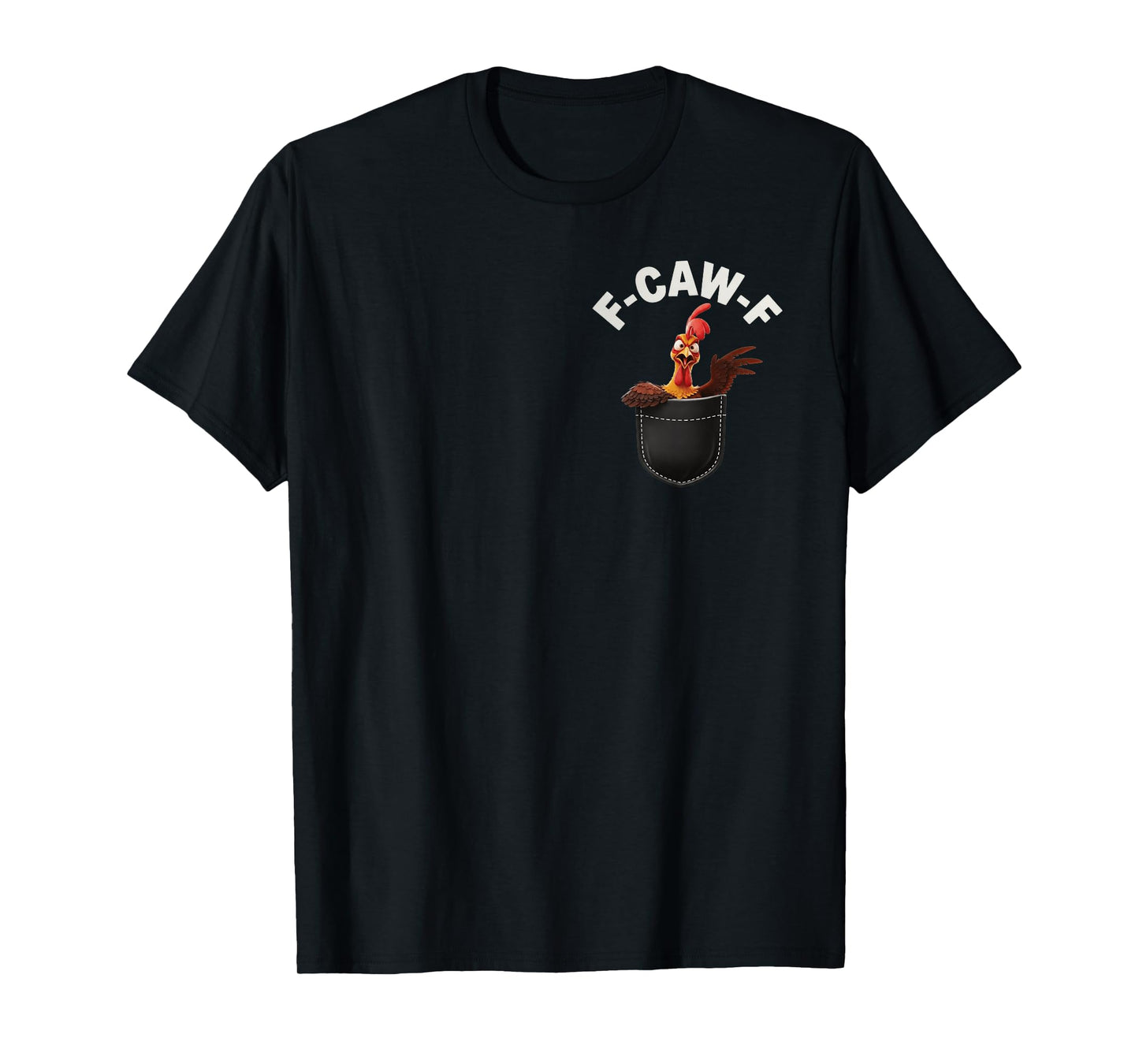 Funny Adult Humor Rooster F-CAW-F Pocket T-Shirt