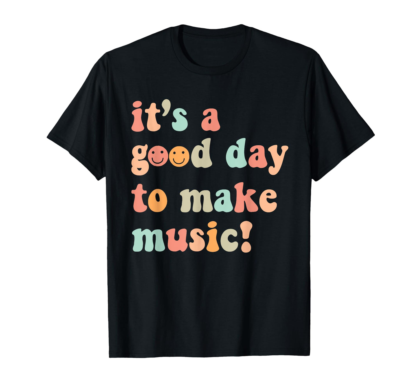 It's A Good Day To Make Music Teacher Musician Music Lover T-Shirt