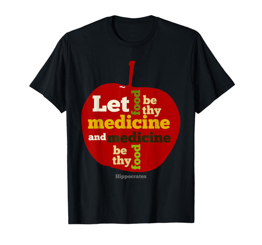 Apple Let food be thy medicine HIPPOCRATES QUOTE T-Shirt