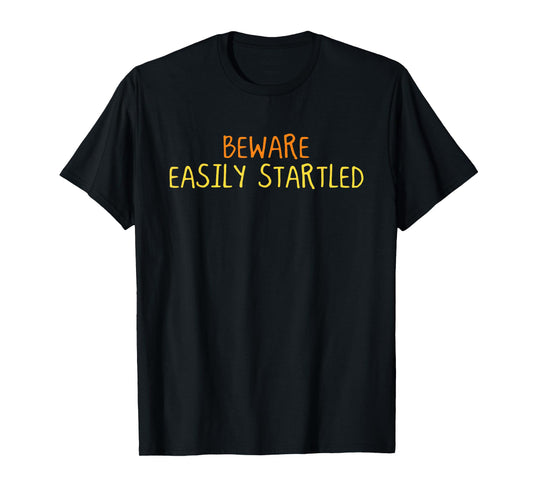 Beware Easily Startled Halloween Funny Spooky Season T-Shirt