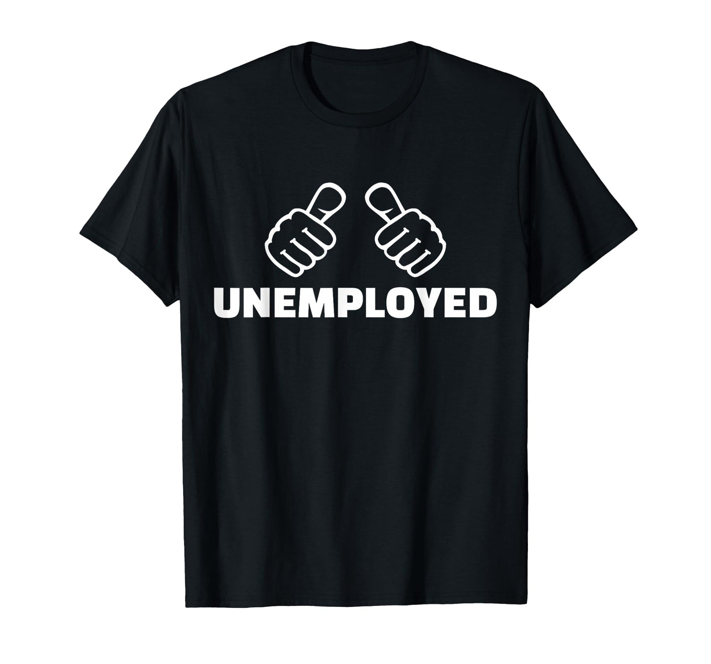 Unemployed T-Shirt