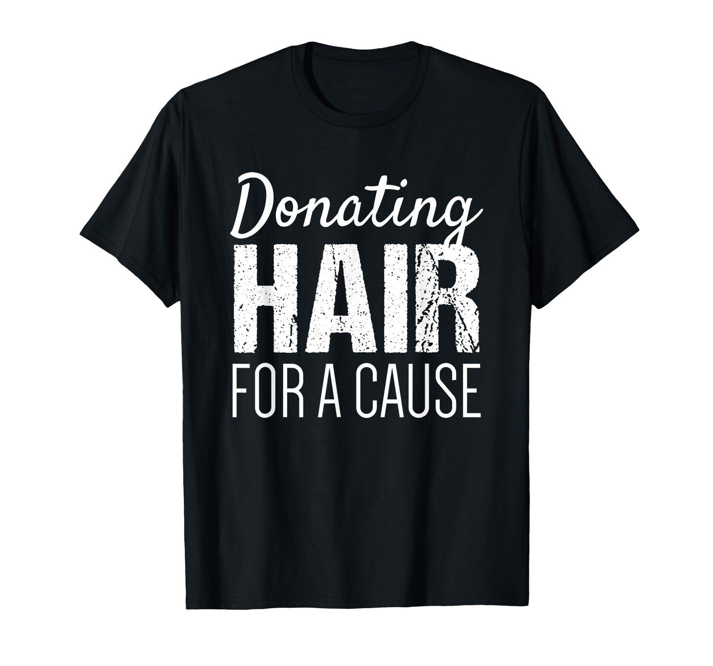 Donate Hair Shirt | Donating Hair for a Cause Shirt T-Shirt