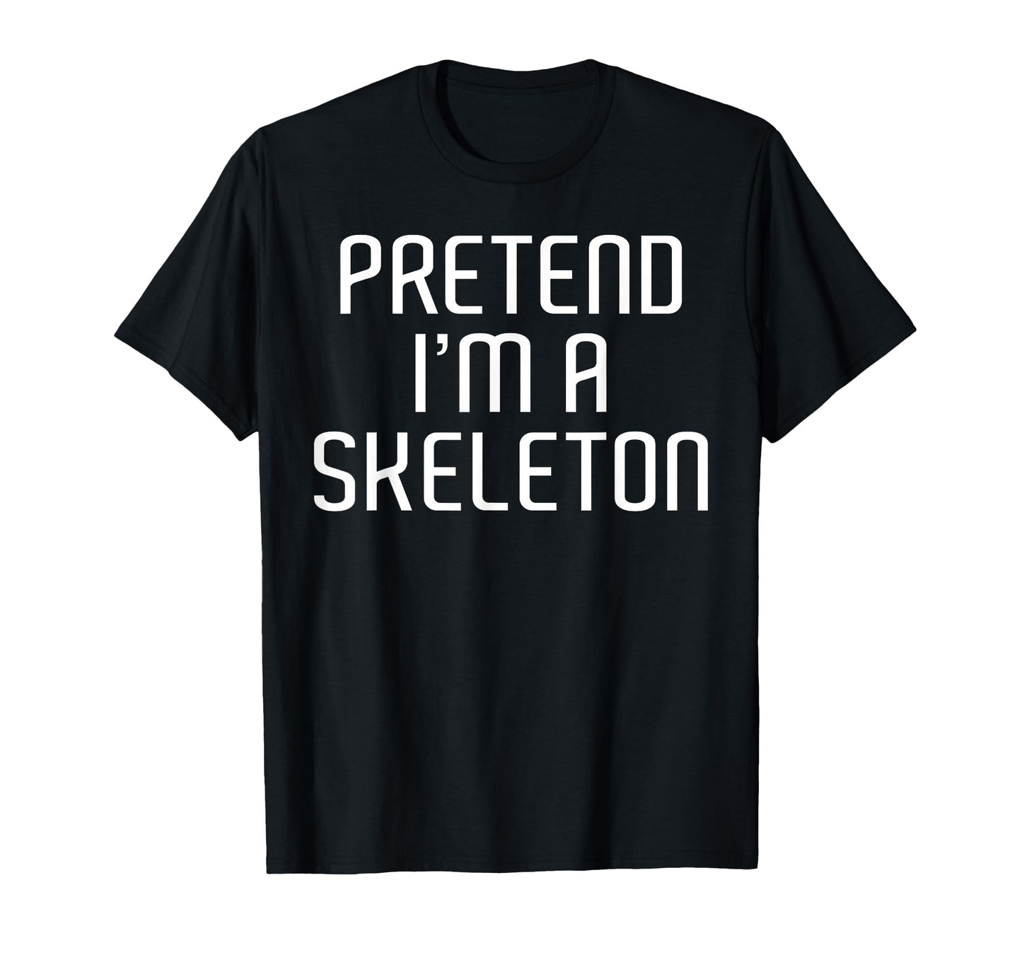 Pretend I'm A Skeleton Lazy Costume Family Funny Halloween T-Shirt