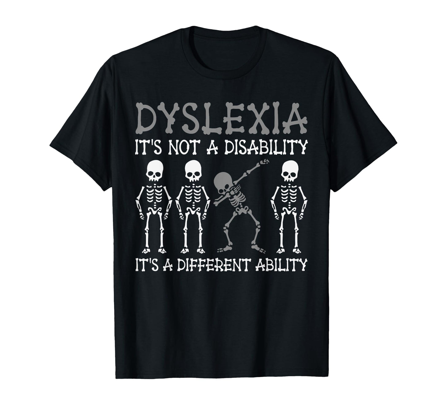 Dyslexia It's Not A Disability Dyslexia Awareness Skeleton T-Shirt
