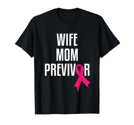 Wife Mom Previvor Breast Cancer Awareness Pink Ribbon T-Shirt