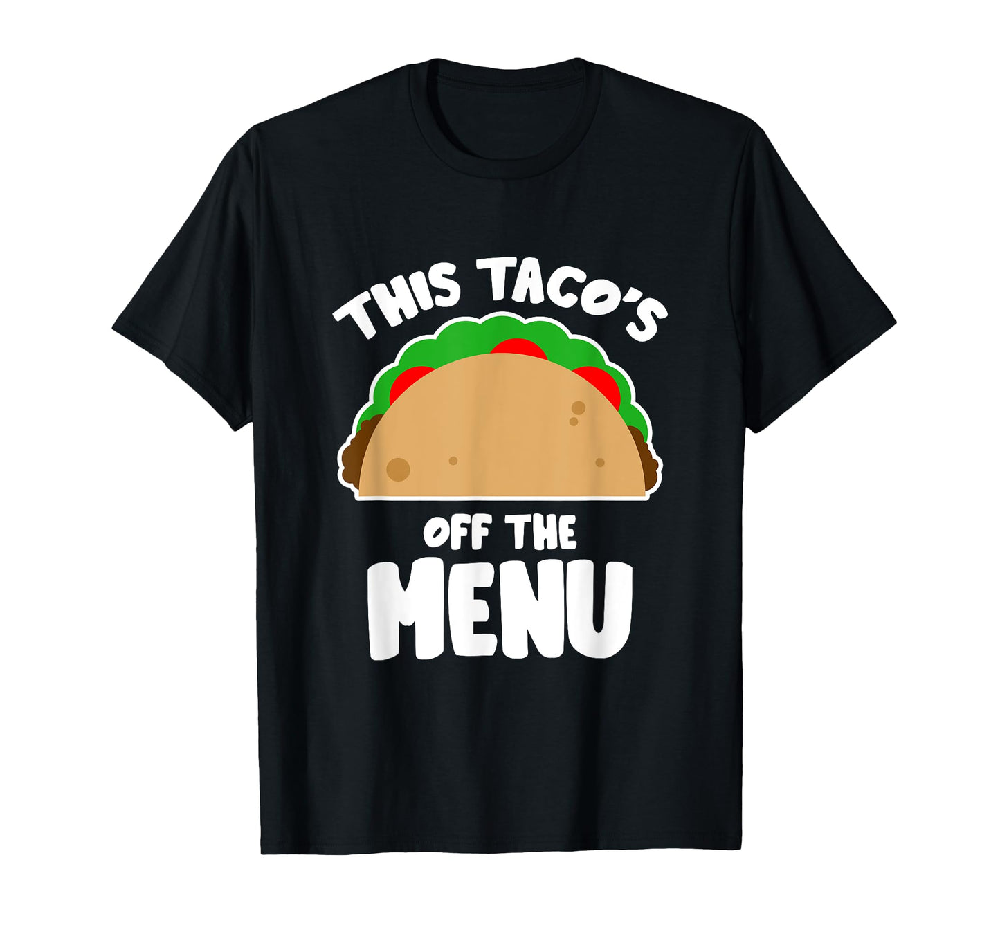 This Taco's Off Menu Funny Bachelor Bachelorette Party T-Shirt