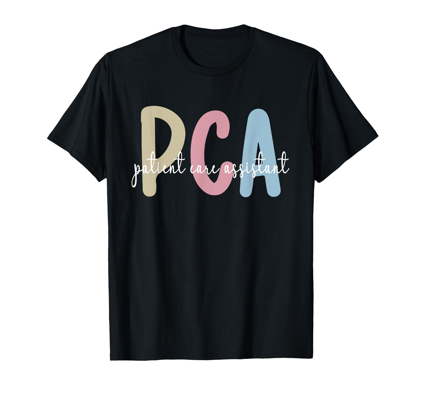 Best PCA Patient Care Assistant PCA Nurse T-Shirt