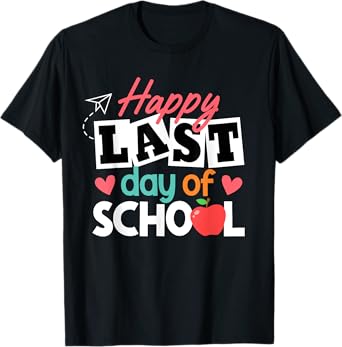 Happy Last Day of School Teacher End of Year Kids Student T-Shirt