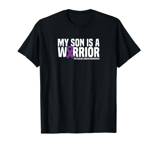 My Son is a Warrior Testicular Cancer Awareness T-Shirt