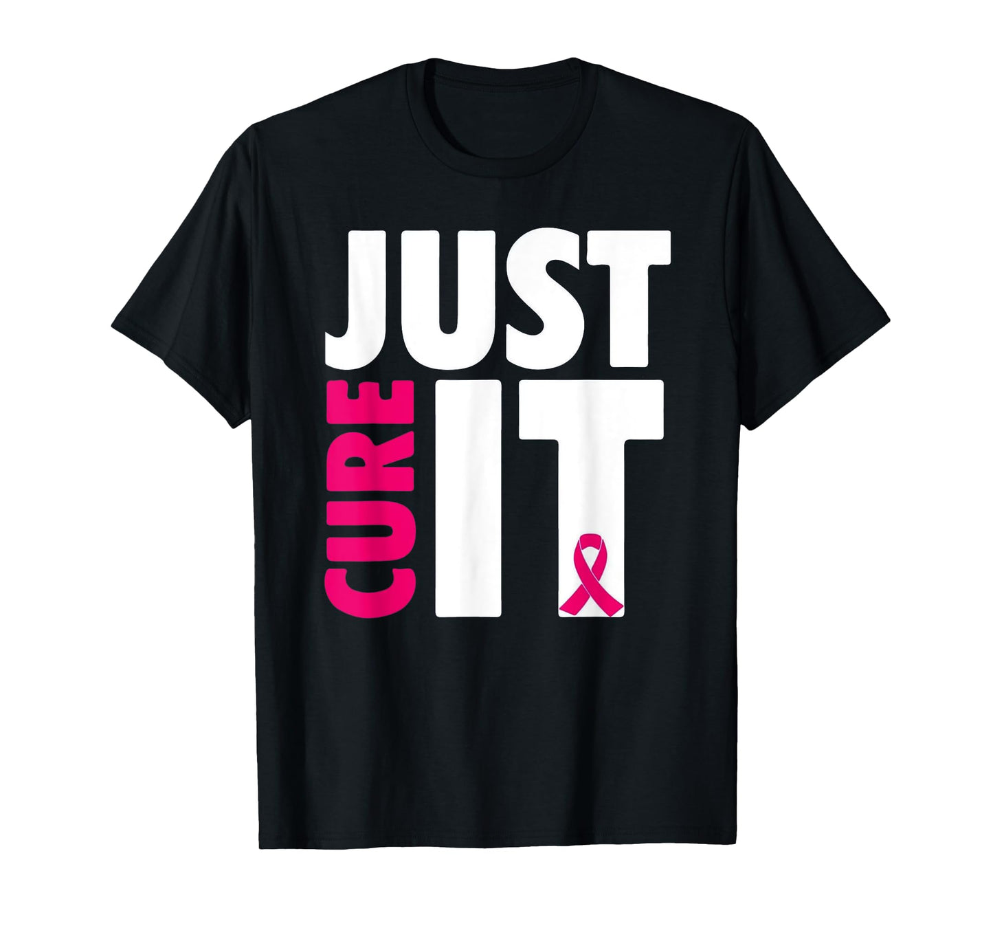Just Cure It Breast Cancer Awareness T-Shirt