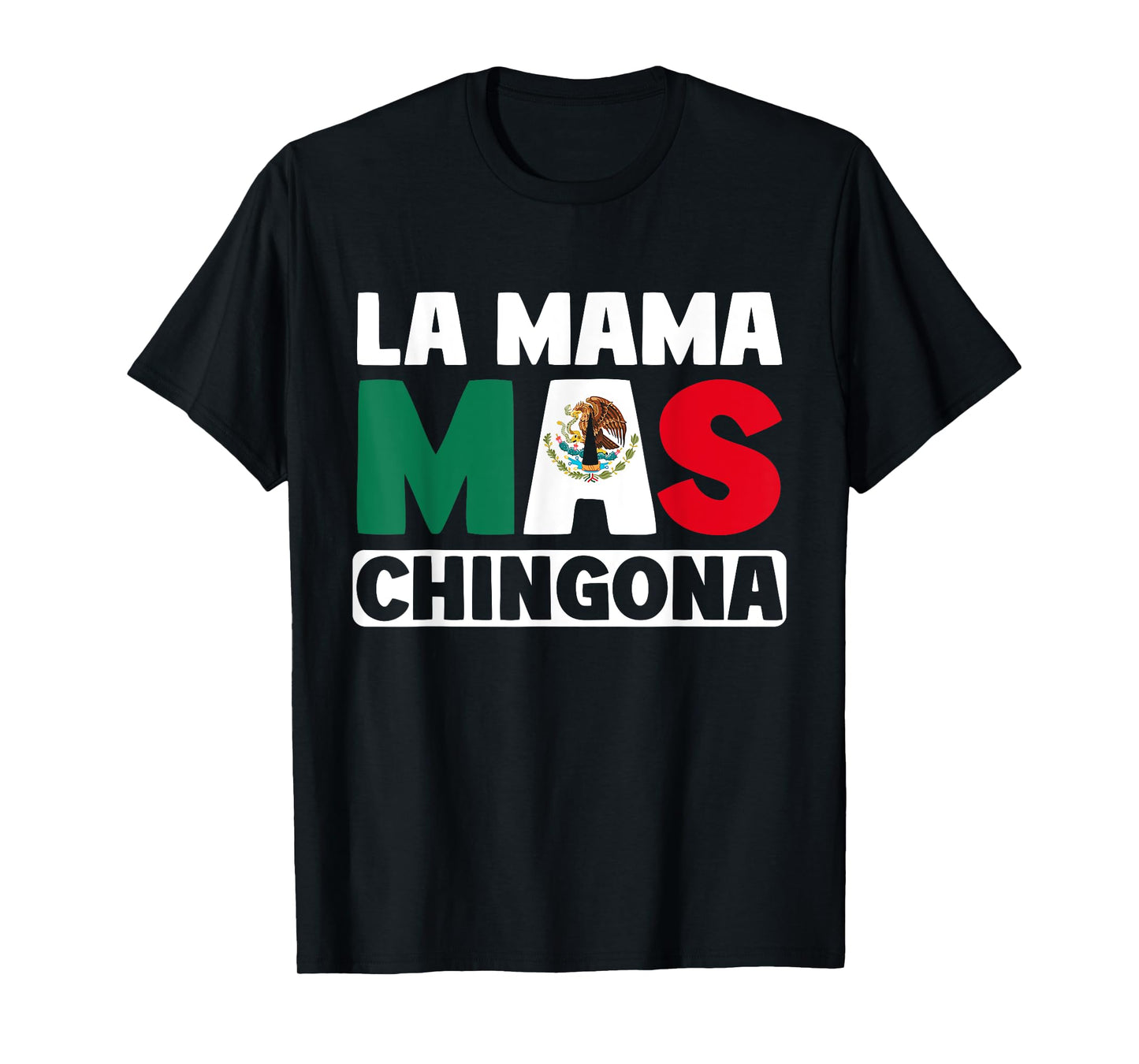 La Mama Mas Chingona Mexican Mom Mexico Pride Mother's Day T-Shirt