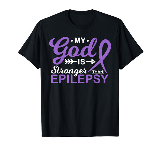 My God is Stronger Than Epilepsy Awareness Warrior Fighter T-Shirt