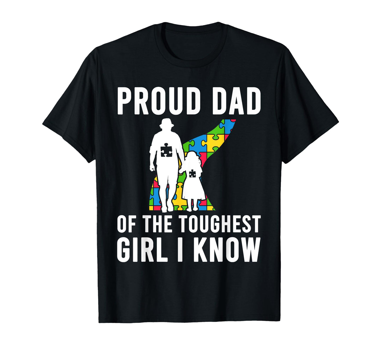 Autism Proud Dad Of The Toughest Girl Daddy Shirt Autism Dad T-Shirt