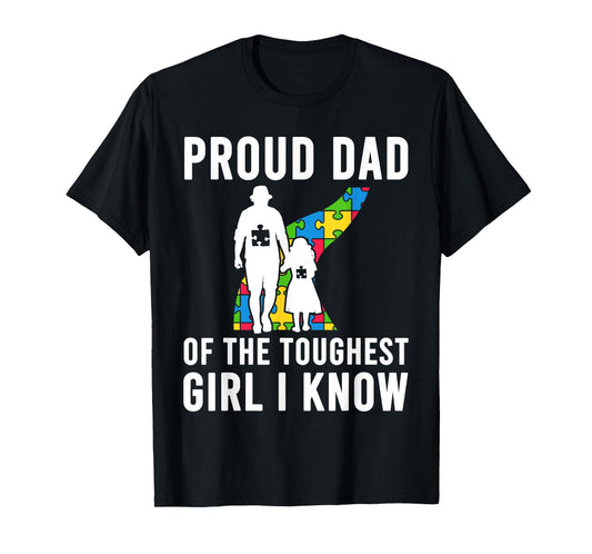 Autism Proud Dad Of The Toughest Girl Daddy Shirt Autism Dad T-Shirt