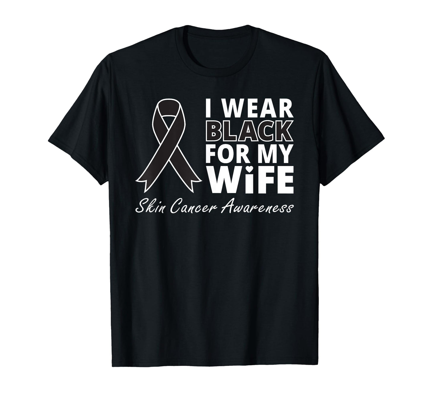 I Wear Black For My Wife Shirt Melanoma Awareness Warrior T-Shirt