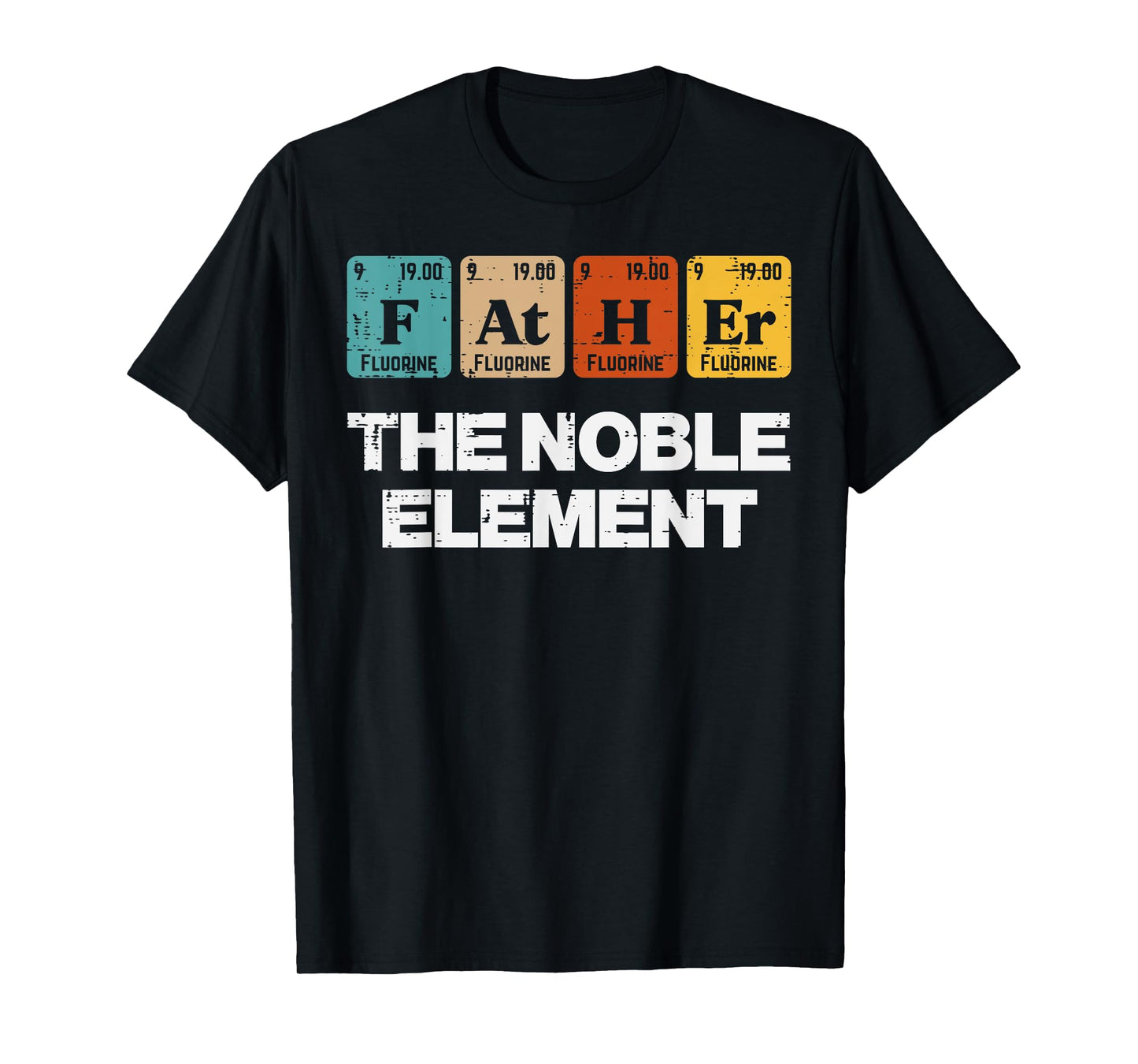 Fathers Day Father Noble Element Periodic Science Dad Papa T-Shirt