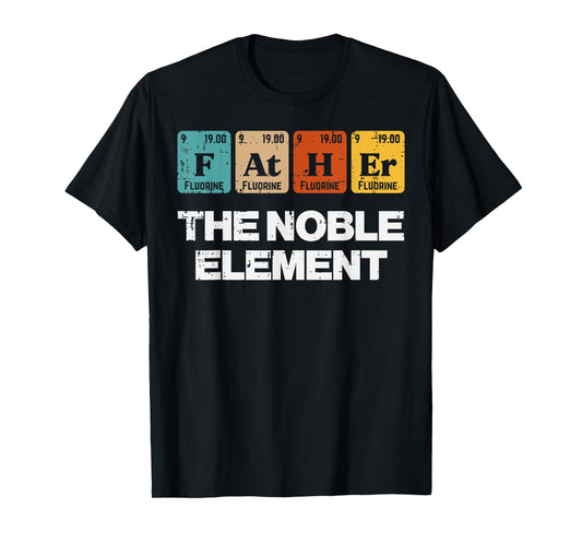 Fathers Day Father Noble Element Periodic Science Dad Papa T-Shirt