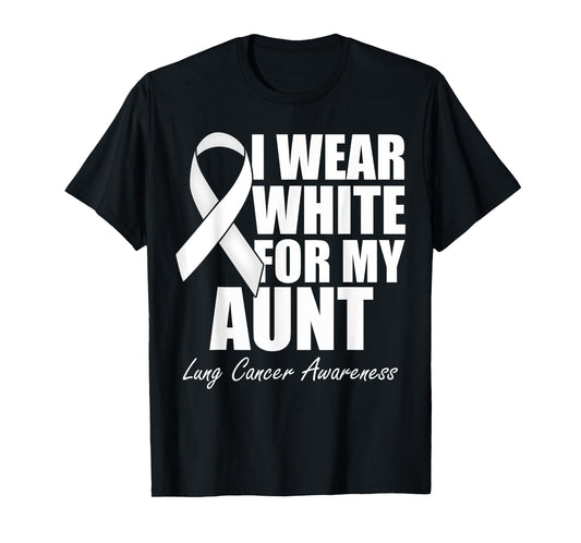 I Wear White For My Aunt Lung Cancer Awareness T-Shirt