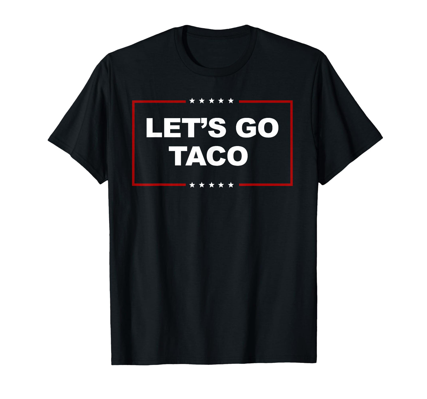 Funny Let's Go Taco T-Shirt