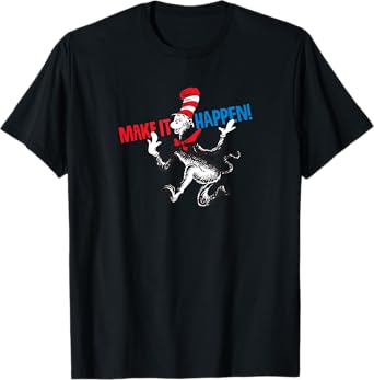 Dr. Seuss Make It Happen T-Shirt