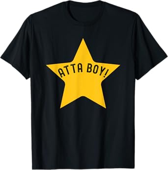 Atta Boy star funny award for coworkers office humor T-Shirt
