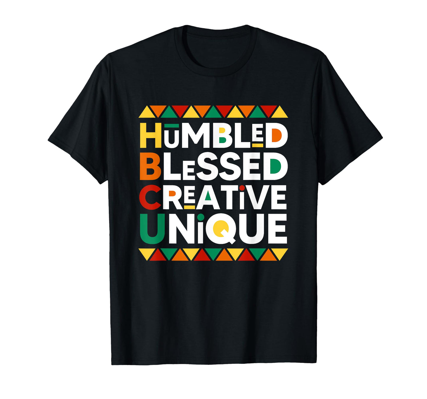 HBCU Humbled Blessed Creative Unique Historical Black T-Shirt