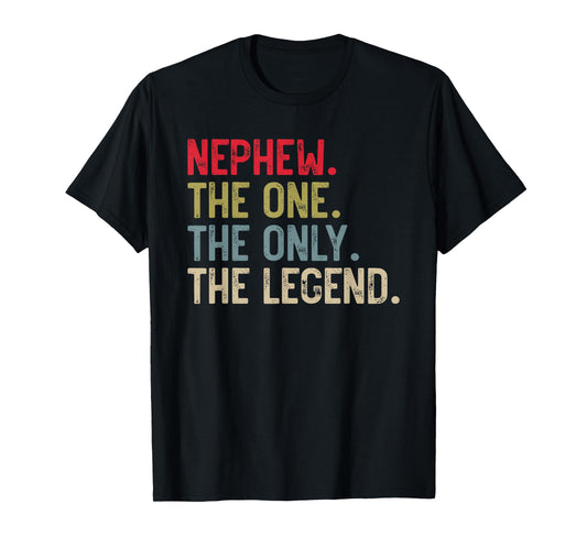 Mens Nephew The One The Only The Legend for Nephew T-Shirt