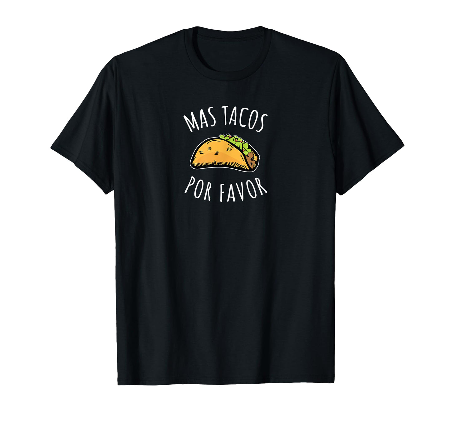 Foodie T-Shirt | Mas Tacos Por Favor | Men's/Women's T-Shirt