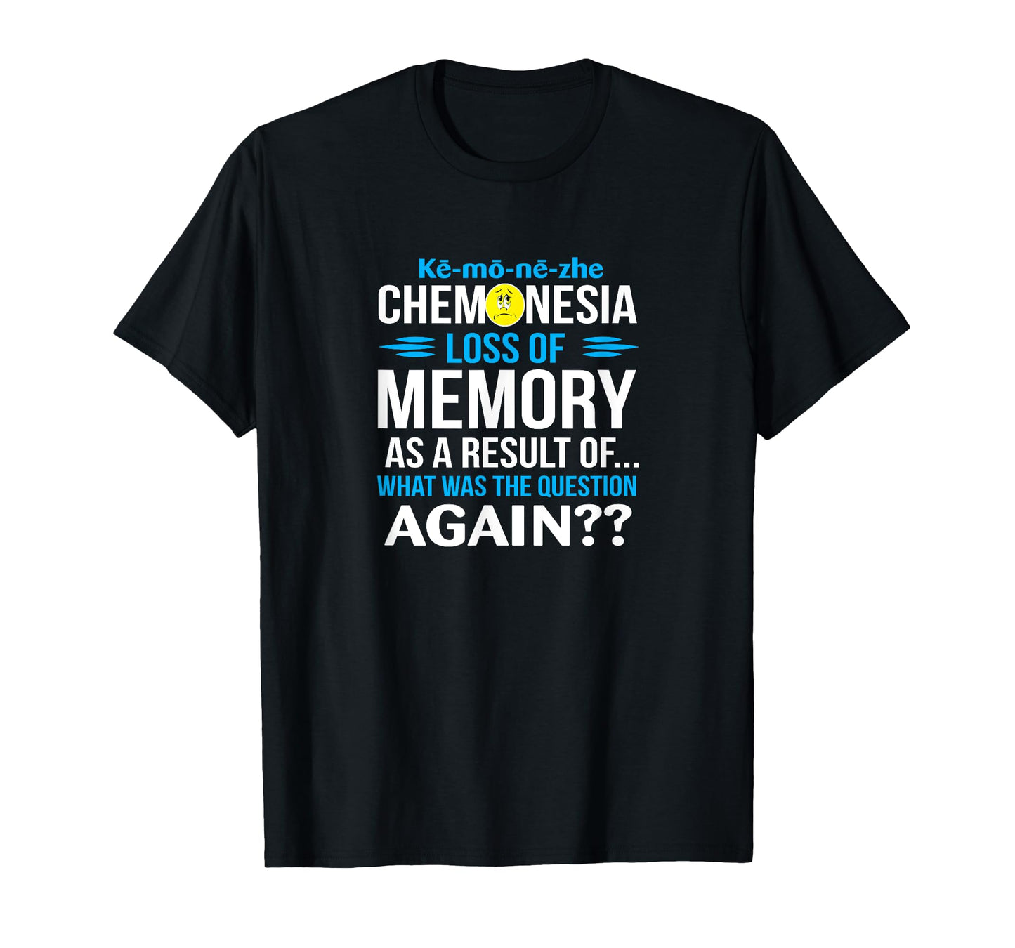 Funny Cancer Sucks - Chemonesia Chemo Brain T-Shirt