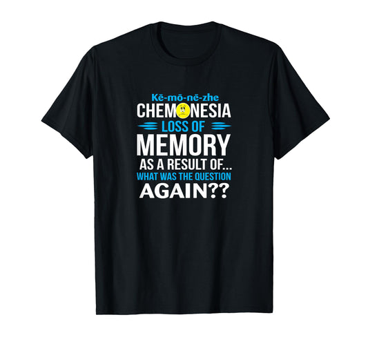 Funny Cancer Sucks - Chemonesia Chemo Brain T-Shirt