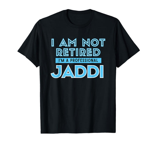 Mens I'm Not Retired Professional Jaddi Arabic Muslim Grandpa T-Shirt