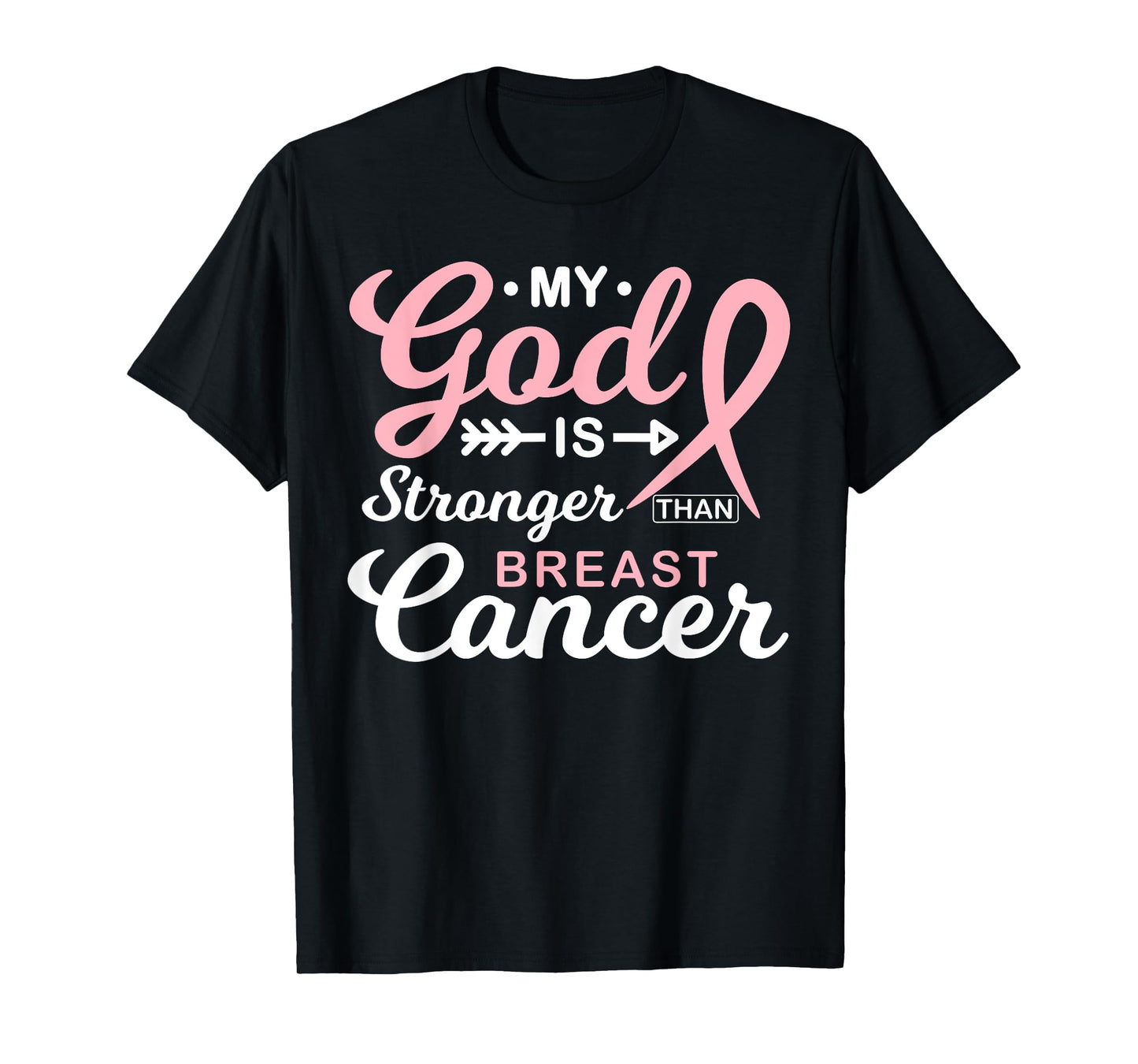 My God is Stronger Than Breast Cancer Awareness Warrior T-Shirt