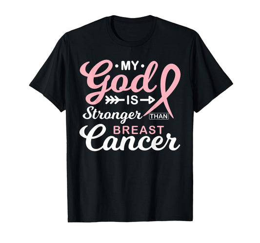 My God is Stronger Than Breast Cancer Awareness Warrior T-Shirt