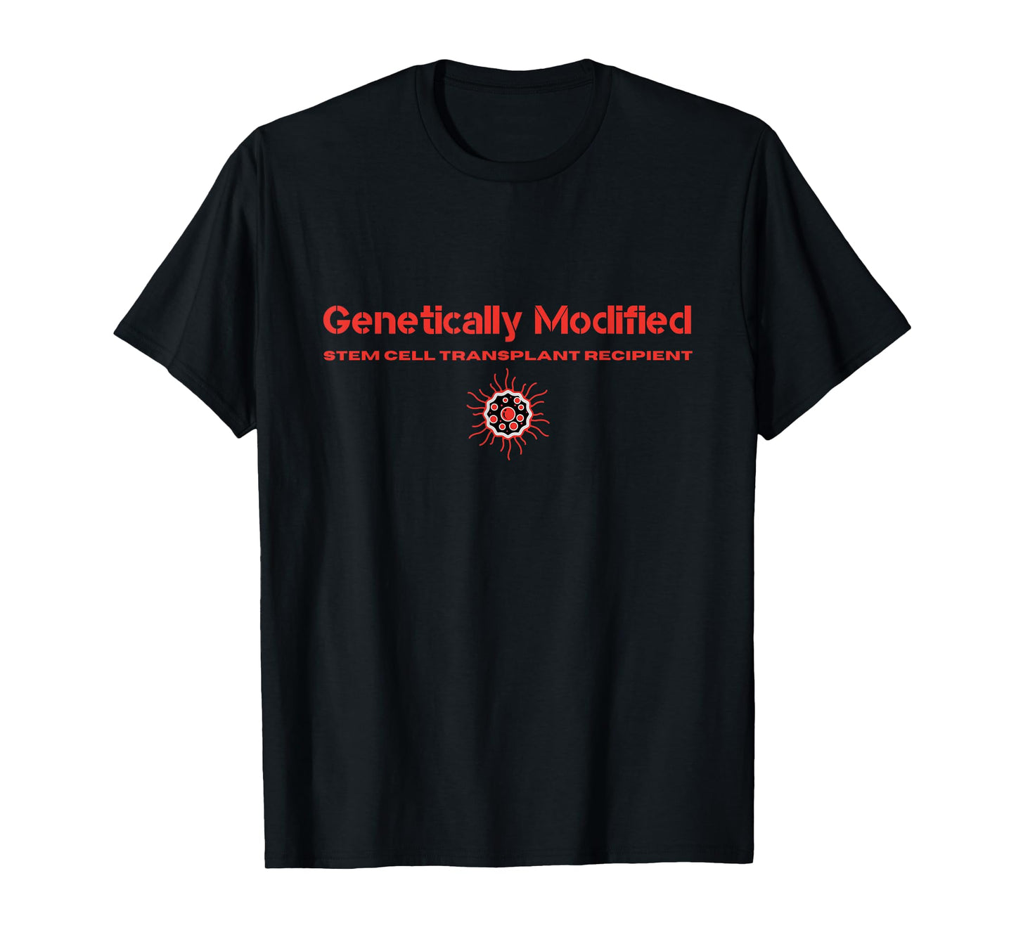 Funny Stem Cell Transplant SCT Patient - Tops & Accessories T-Shirt