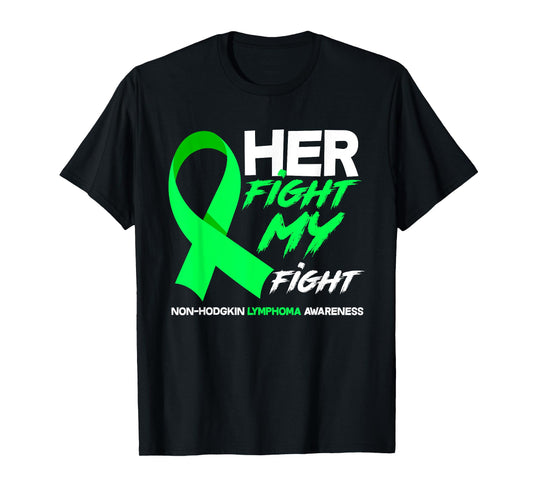Her Fight Is My Fight Non-Hodgkin Lymphoma Awareness T-Shirt