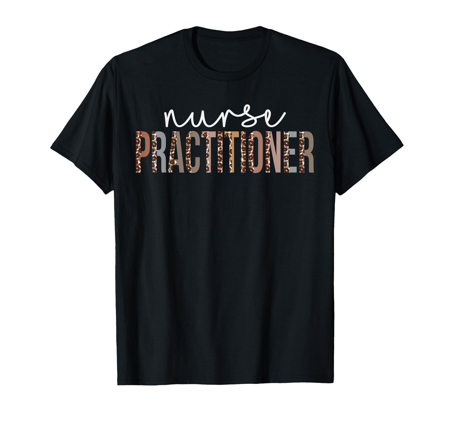 Leopard Nurse Practitioner Appreciation healthcare workers T-Shirt