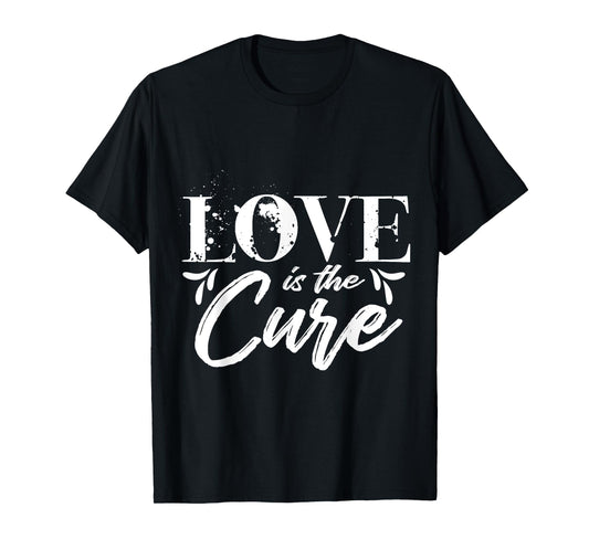 Love is the Cure T-Shirt