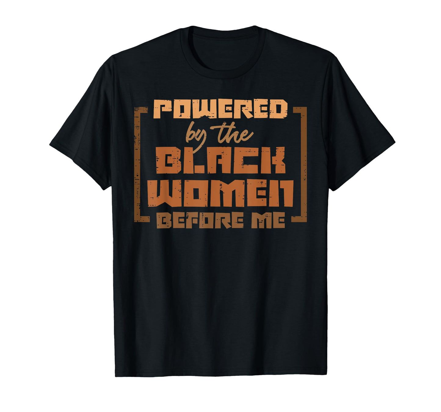 Powered By The Black Women Before Me Black History African T-Shirt
